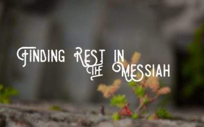 Finding Rest in the Messiah