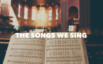 The Songs we Sing
