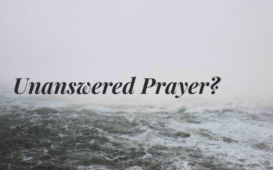 Unanswered Prayer?