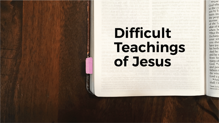 Difficult Teachings of Jesus